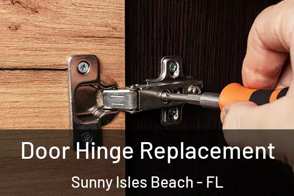 Door Hinge Replacement Sunny Isles Beach - FL