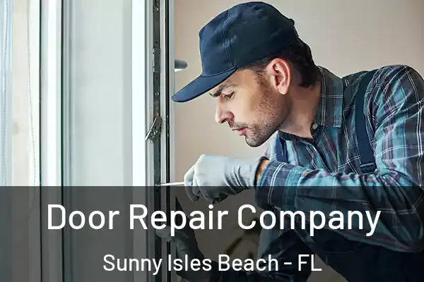 Door Repair Company Sunny Isles Beach - FL