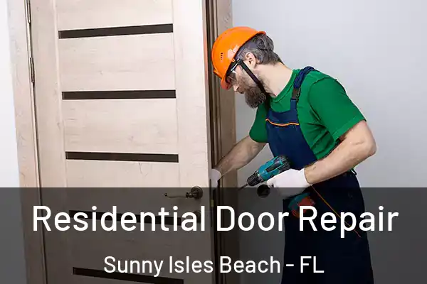 Residential Door Repair Sunny Isles Beach - FL