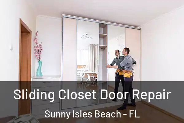 Sliding Closet Door Repair Sunny Isles Beach - FL