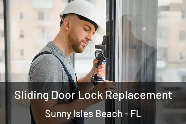 Sliding Door Lock Replacement Sunny Isles Beach - FL