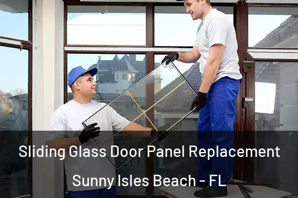 Sliding Glass Door Panel Replacement Sunny Isles Beach - FL