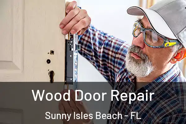 Wood Door Repair Sunny Isles Beach - FL